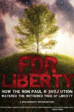 Watch For Liberty How the Ron Paul Revolution Watered the Withered Tree of Liberty Movie25