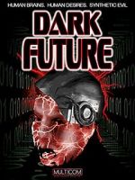 Watch Dark Future Movie25
