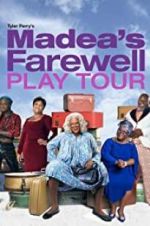 Watch Tyler Perry\'s Madea\'s Farewell Play Movie25