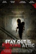 Watch Stay Out of the F**king Attic Movie25