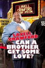 Watch Lavell Crawford Can a Brother Get Some Love Movie25