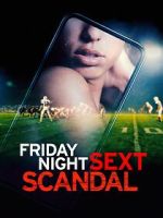 Watch Friday Night Sext Scandal Movie25
