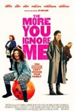 Watch The More You Ignore Me Movie25
