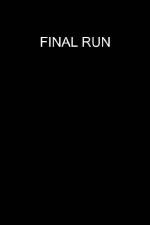 Watch Final Run Movie25