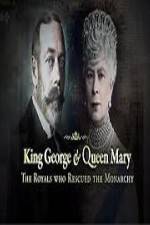 Watch King George And Queen Mary The Royals Who Rescued The Monarchy Movie25