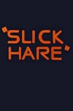 Watch Slick Hare Movie25