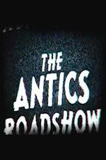 Watch The Antics Roadshow Movie25
