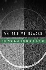 Watch Whites Vs Blacks How Football Changed a Nation Movie25