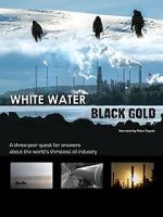 Watch White Water, Black Gold Movie25
