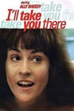 Watch I\'ll Take You There Movie25