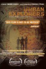 Watch Urban Explorers Into the Darkness Movie25