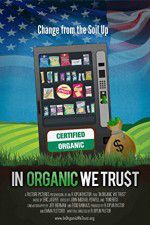 Watch In Organic We Trust Movie25