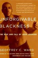 Watch Unforgivable Blackness: The Rise and Fall of Jack Johnson Movie25