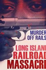 Watch The Long Island Railroad Massacre: 20 Years Later Movie25