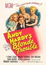 Watch Andy Hardy\'s Blonde Trouble Movie25