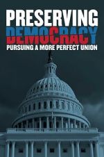 Watch Preserving Democracy: Pursuing a More Perfect Union Movie25