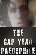 Watch The Gap Year Paedophile Movie25