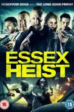 Watch Essex Heist Movie25