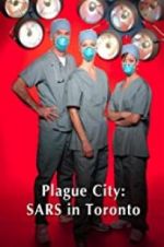 Watch Plague City: SARS in Toronto Movie25