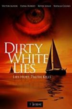 Watch Dirty White Lies Movie25