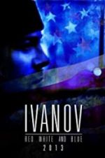 Watch Ivanov Red, White, and Blue Movie25