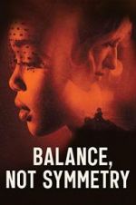 Watch Balance, Not Symmetry Movie25