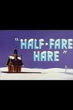 Watch Half-Fare Hare Movie25