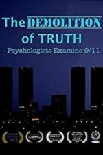 Watch The Demolition of Truth-Psychologists Examine 9/11 Movie25