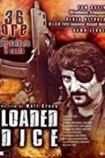 Watch Loaded Dice Movie25