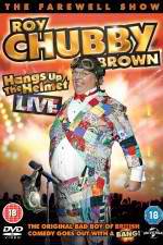 Watch Roy Chubby Brown Hangs Up the Helmet Movie25