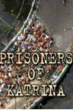 Watch Prisoners of Katrina Movie25