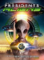 Watch All the Presidents Aliens Movie25
