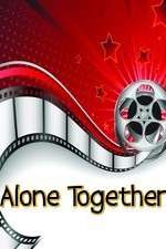 Watch Alone Together Movie25