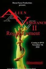 Watch Alien Vengeance II Rogue Element Movie25