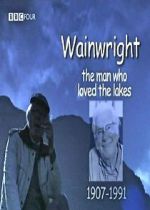 Watch Wainwright: The Man Who Loved the Lakes Movie25