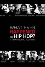 Watch What Ever Happened to Hip Hop Movie25