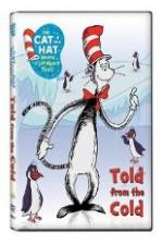 Watch The Cat in the Hat Knows A Lot About That: Told From the Cold Movie25