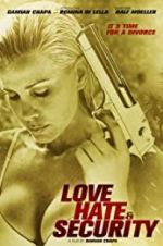Watch Love, Hate & Security Movie25