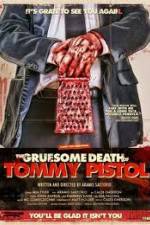Watch The Gruesome Death of Tommy Pistol Movie25