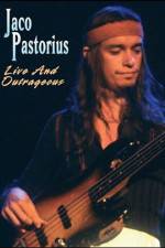 Watch Jaco Pastorius Live and Outrageous Movie25