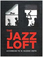 Watch The Jazz Loft According to W. Eugene Smith Movie25