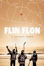 Watch Flin Flon: A Hockey Town Movie25