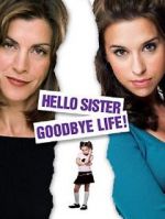 Watch Hello Sister, Goodbye Life Movie25
