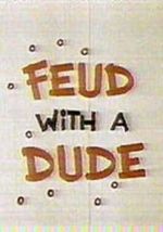Watch Feud with a Dude (Short 1968) Movie25