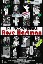 Watch The Incomparable Rose Hartman Movie25