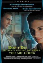 Watch Don't Die Without Telling Me Where You're Going Movie25