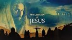 Watch Last Days of Jesus Movie25
