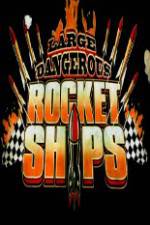 Watch Science Channel Large Dangerous Rocket Ships Movie25