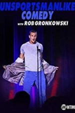 Watch Unsportsmanlike Comedy with Rob Gronkowski Movie25