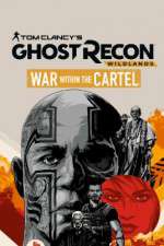 Watch Tom Clancys Ghost Recon Wildlands War Within the Cartel Movie25